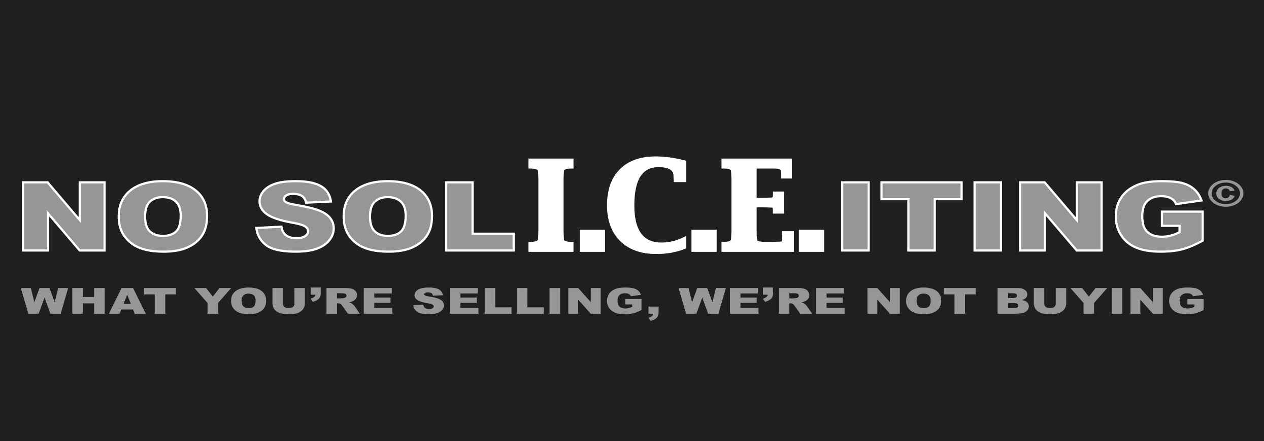 No SolICEiting - "Not Buying"